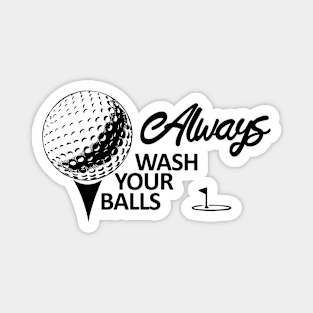 golf always wash your ball Magnet