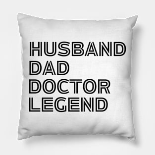 Husband Dad Doctor Legend - Funny Doctor Dad Saying Father's Day Gift Idea Pillow