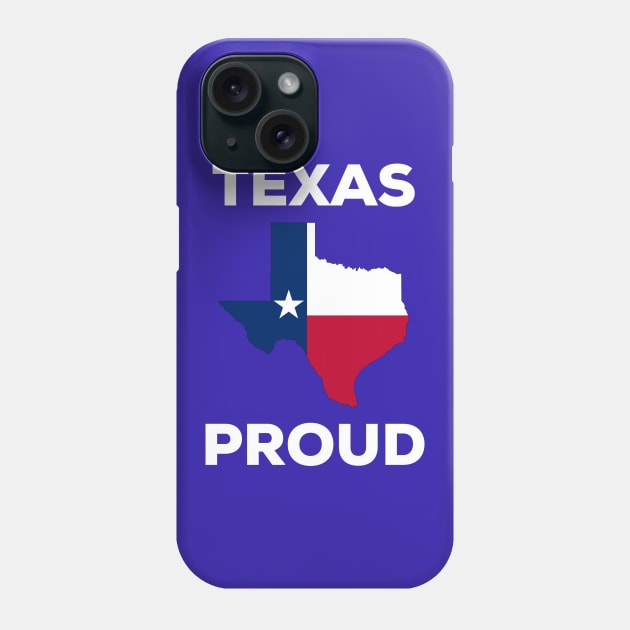 Texas Proud Phone Case by CoastalDesignStudios