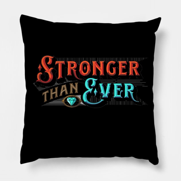 Stronger than Ever - Stronger than Yesterday - You Are Stronger Than You Think Pillow by ballhard