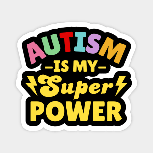 Autism Is My Superpower Magnet