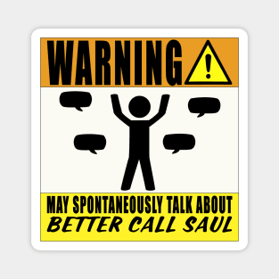 May Spontaneously Talk About Better Caul Saul Magnet