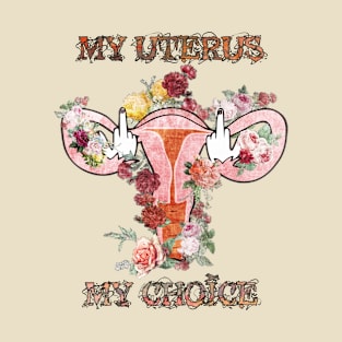 My uterus my choice T-Shirt