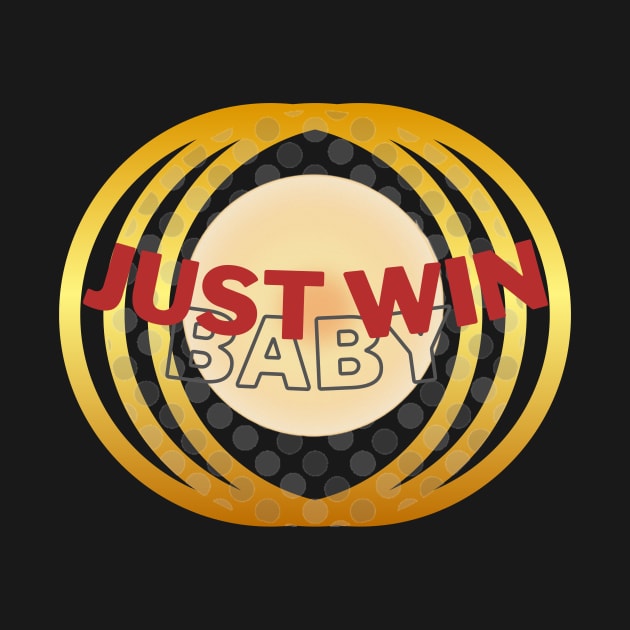 Just Win Baby (text inside gold round cage) by PersianFMts