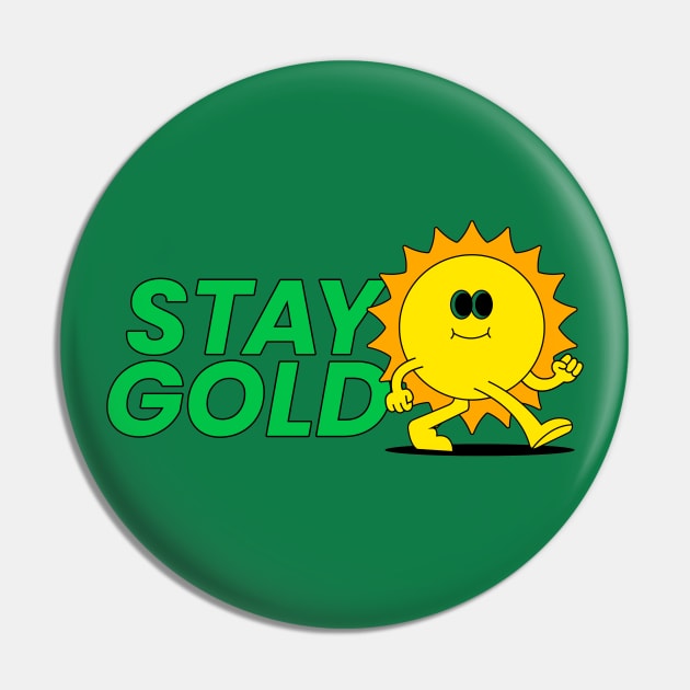 Stay Gold Pin by DankFutura