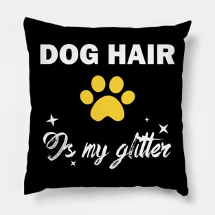 dog hair is my glitter funny dog owner Pillow