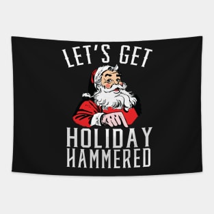 Let's Get Holiday Hammered Drunk Santa Tapestry