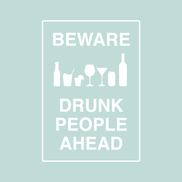 Beware drunk people ahead blue by annacush