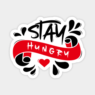 Stay Hungry Magnet