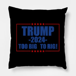 Too Big To Rig 2024 Election Pillow