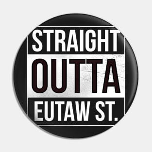 Straight Outtta Eutaw Street Pin