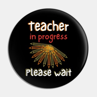 Teacher In Progress Please Wait Pin