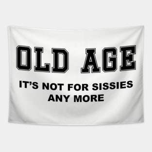 Old Age - not for sissies Tapestry