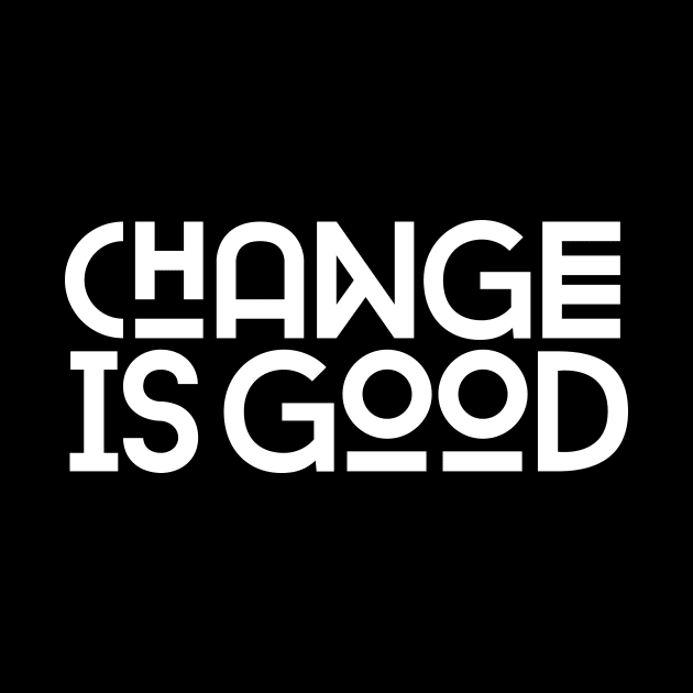 Change Is Good by the love shop