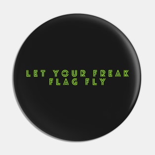 Let your freak flag fly Pin