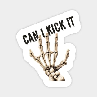 Can i kick it bones hand Magnet