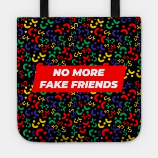 No More Fake Friends Tote