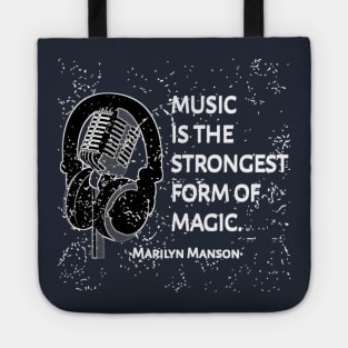 Music Is The Strongest Form Of Magic ... Marilyn Manson Quotes Tote