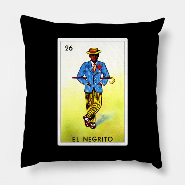 Mexican Loteria Art El Negrito Loteria Mexicana Pillow Teepublic