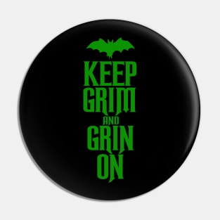 Keep Grim and Grin On Pin