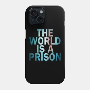 The World is a Prison (aurowoch 05) Phone Case