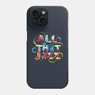 All that jazz Phone Case