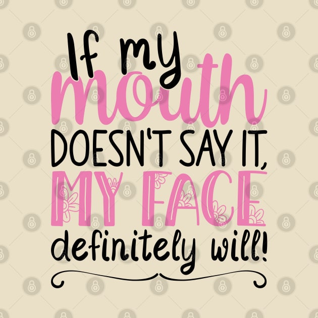 If My Mouth Doesnt Say It | Black and Pink Text Womens Funny by Estrytee