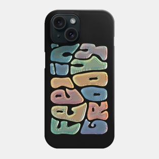 Feelin' Groovy Colorful Word Art Phone Case