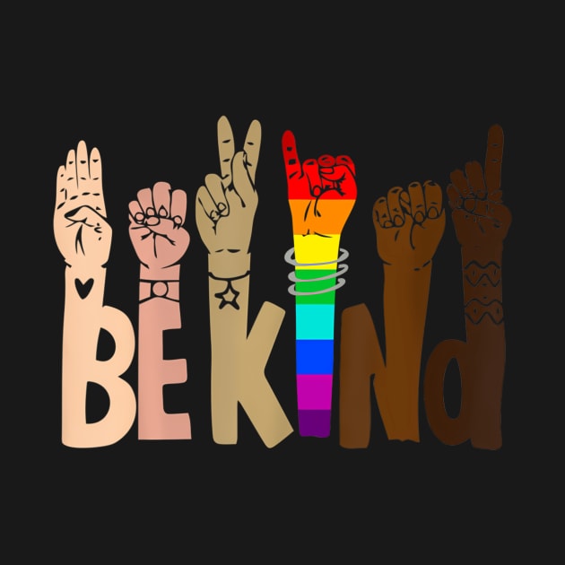 Be Kind Sign Language LGBT Anti-Racism Kindness Raise Hand by mason artist