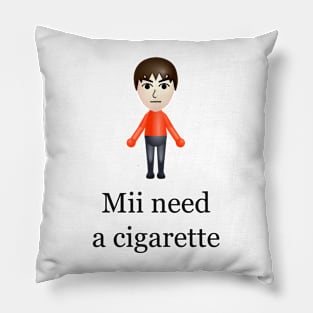 Mii Need A Cigarette Pillow