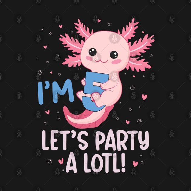 Funny 5th Birthday I'm 5 Years Old lets party Axolotl by Msafi