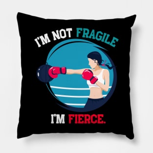 I'm not fragile, i'm fierce Pillow