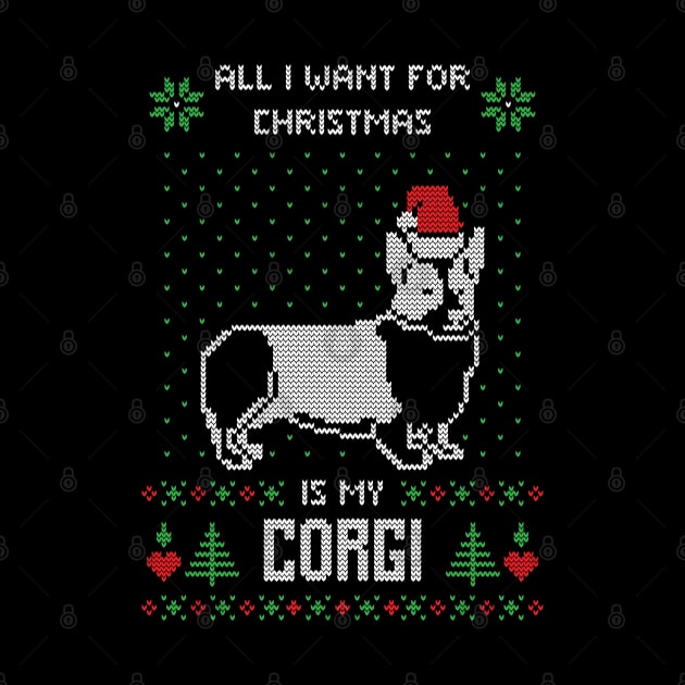 All I want for Christmas is My Corgi - Funny Ugly Christmas Sweater Corgi Lover Christmas Gift by BadDesignCo