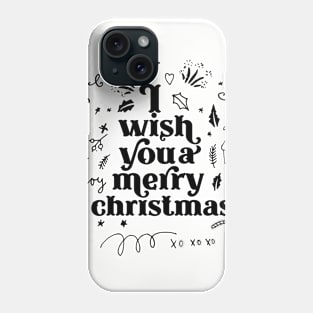 I wish you a merry Christmas Phone Case