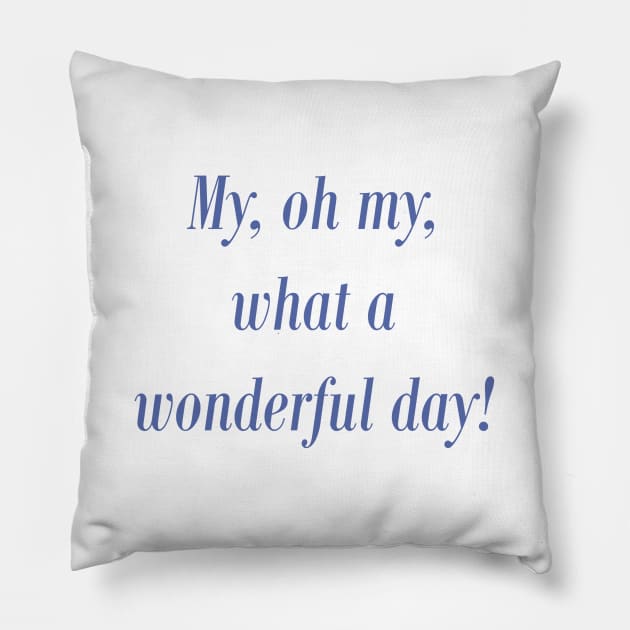 Wonderful Day! Pillow by FandomTrading