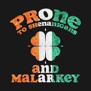 Prone To Shenanigans And Malarkey St Patricks Day T-Shirt