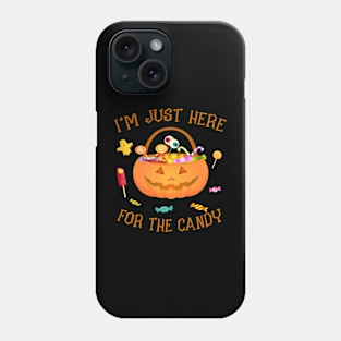 I'm just here for the candy Phone Case