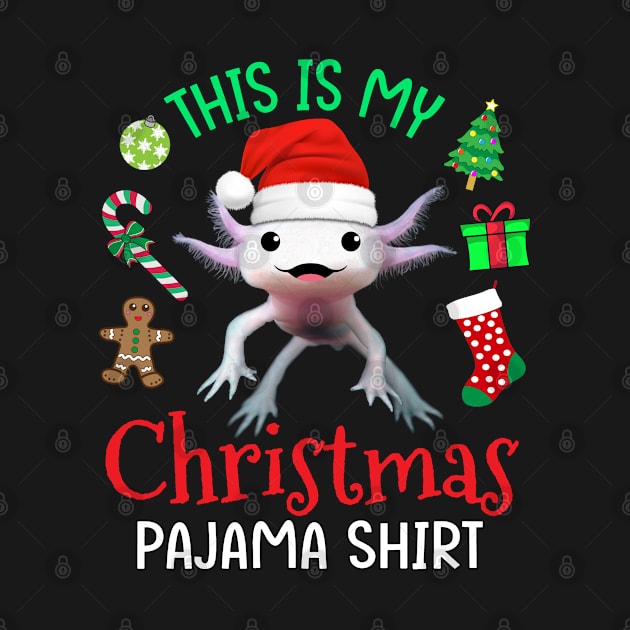 This is my Christmas Pajama Shirt Axolotl Santa Claus Xmas by NUMAcreations