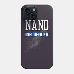 Nano influencer Phone Case