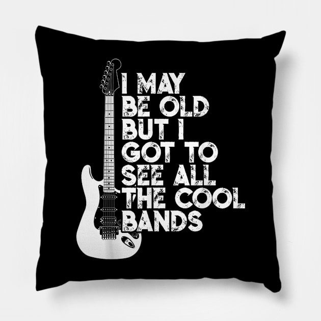 I May Be Old But I Got To See All The Cool Bands Concert Pillow by Palette Harbor