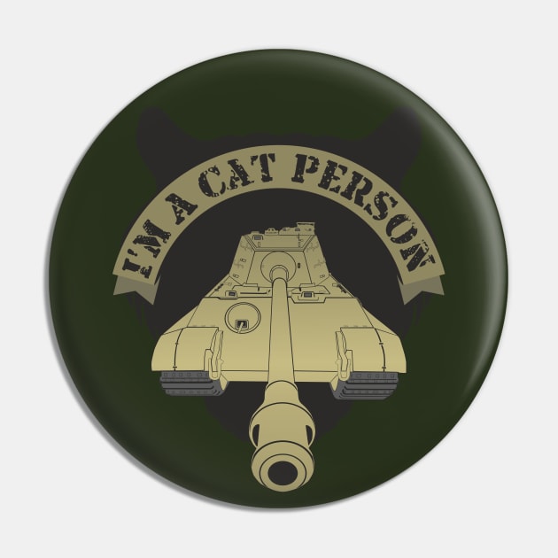 I'm A Cat Person Pz VI Ausf. B, Tiger II Pin by FAawRay