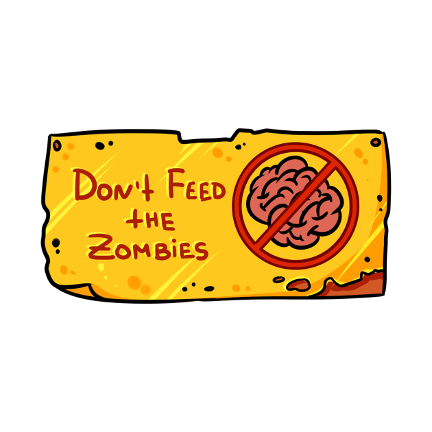 Don't Feed The Zombies by oixxoart
