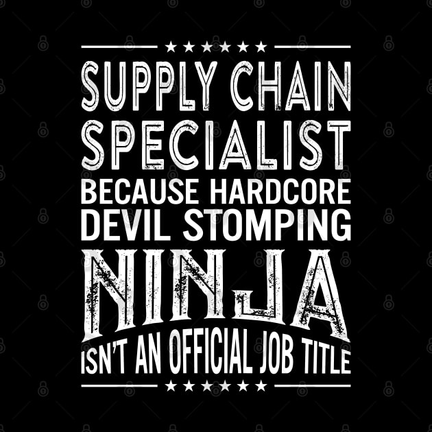Supply chain specialist Because Hardcore Devil Stomping Ninja Is Not An Official Job Title by RetroWave