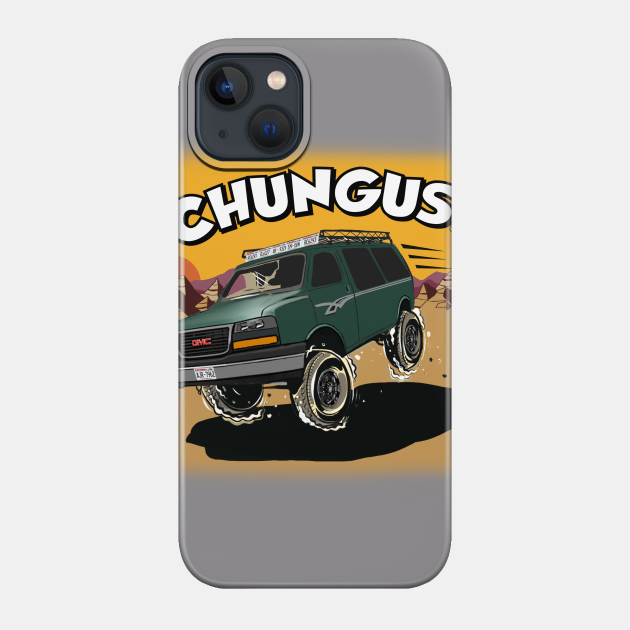 CHUNGUS - Car - Phone Case