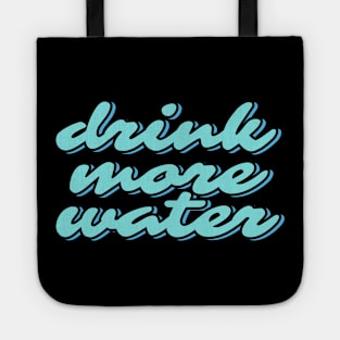 Drink More Water Tote