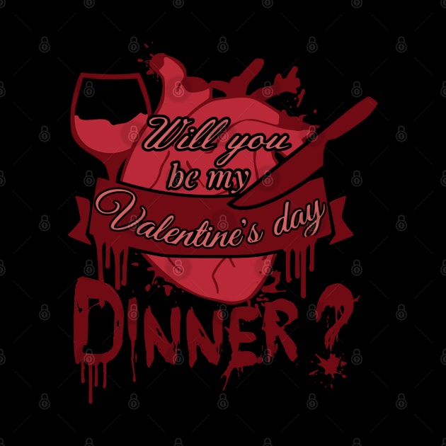 Will you be my Valentine's day DINNER? by FandomizedRose