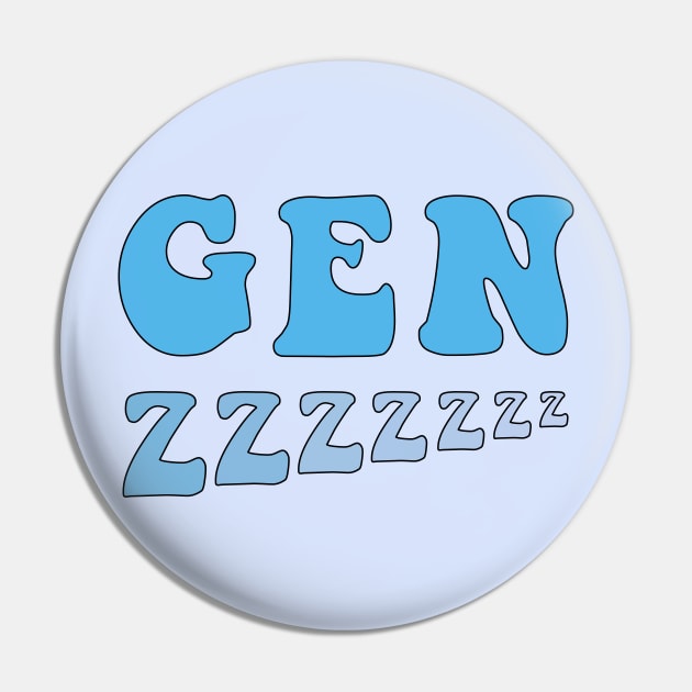 Sleepy Gen Z Pin by Gold Star Creative