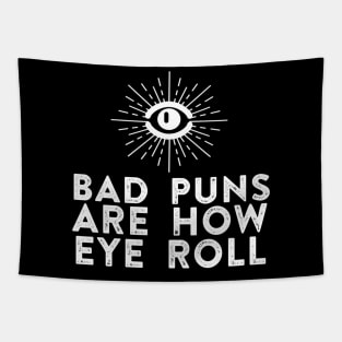 Bad Puns Are How Eye Roll Tapestry