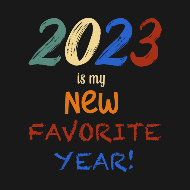 NEW FAVORITE YEAR by Tee Trends