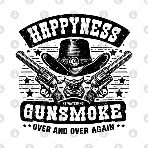 Happiness Is Watching Gunsmoke Over And Over Again by RetroPrideArts